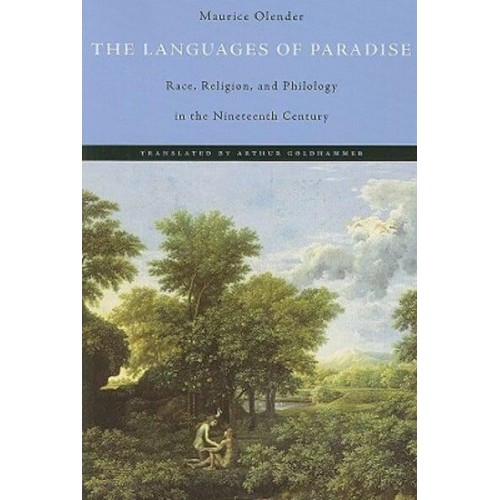 The Languages of Paradise Race, Religion, and Philology in the Nineteenth Century