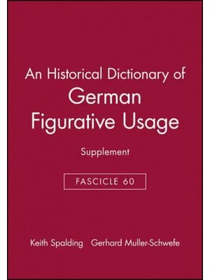 An Historical Dictionary of German Figurative Usage, Fascicle 60 Supplement