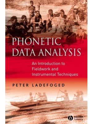 Phonetic Data Analysis An Introduction to Fieldwork and Instrumental Techniques