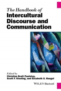 The Handbook of Intercultural Discourse and Communication - Blackwell Handbooks in Linguistics