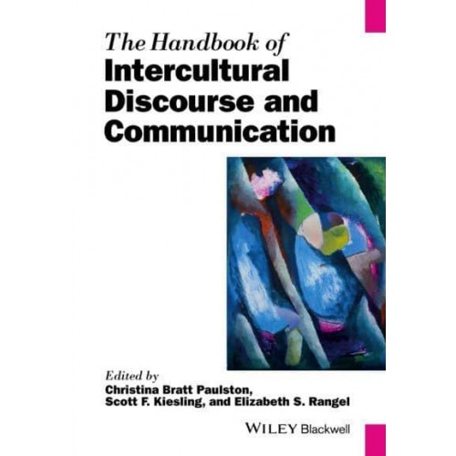 The Handbook of Intercultural Discourse and Communication - Blackwell Handbooks in Linguistics