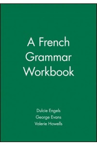 A French Grammar Workbook - Blackwell Reference Grammars