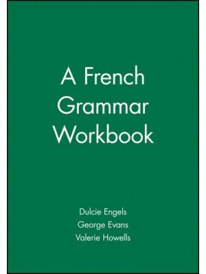 A French Grammar Workbook - Blackwell Reference Grammars