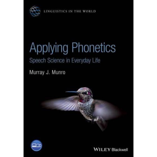 Applying Phonetics Speech Science in Everyday Life - Linguistics in the World