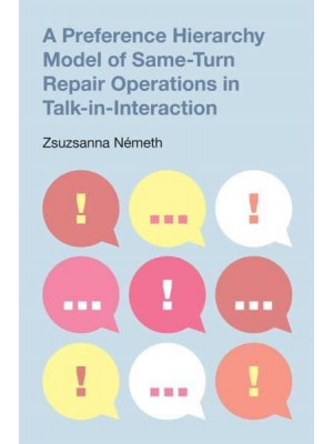 A Preference Hierarchy Model of Same-Turn Repair Operations in Talk-in-Interaction - Pragmatic Interfaces