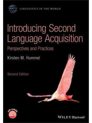 Introducing Second Language Acquisition Perspectives and Practices - Linguistics in the World