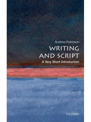 Writing and Script A Very Short Introduction - Very Short Introductions