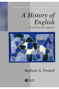 A History of English A Sociolinguistic Approach - Blackwell Textbooks in Linguistics