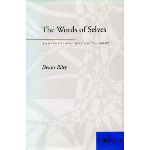 The Words of Selves Identification, Solidarity, Irony - Atopia