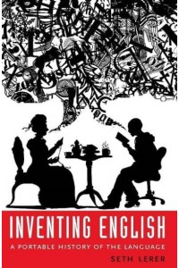 Inventing English A Portable History of the Language