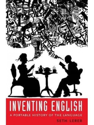 Inventing English A Portable History of the Language