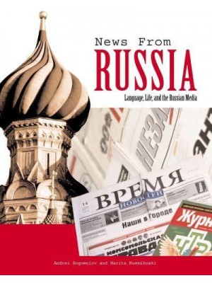 News from Russia Language, Life, and the Russian Media - Yale Language Series