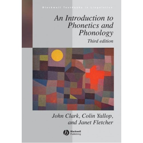 An Introduction to Phonetics and Phonology - Blackwell Textbooks in Linguistics