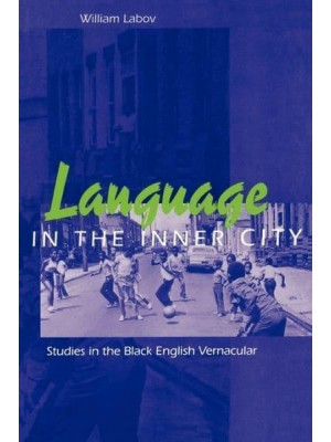 Language in the Inner City Studies in the Black English Vernacular - Conduct and Communication