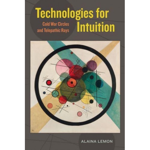 Technologies for Intuition Cold War Circles and Telepathic Rays