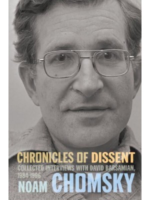 Chronicles of Dissent Interviews With David Barsamian, 1984-1996
