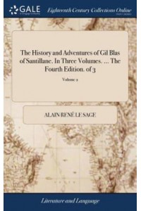 The History and Adventures of Gil Blas of Santillane. In Three Volumes. ... The Fourth Edition. of 3; Volume 2