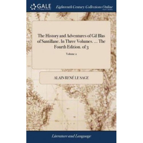 The History and Adventures of Gil Blas of Santillane. In Three Volumes. ... The Fourth Edition. of 3; Volume 2