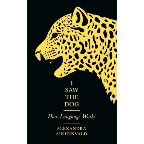 I Saw the Dog How Language Works