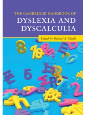 The Cambridge Handbook of Dyslexia and Dyscalculia - Cambridge Handbooks in Psychology