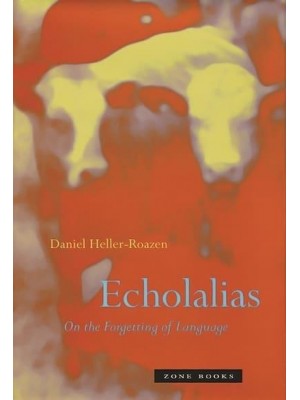 Echolalias On the Forgetting of Language