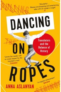 Dancing on Ropes Translators and the Balance of History