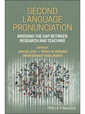 Second Language Pronunciation Bridging the Gap Between Research and Teaching