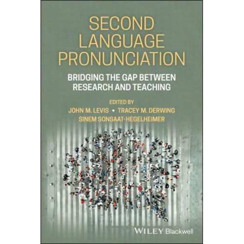 Second Language Pronunciation Bridging the Gap Between Research and Teaching