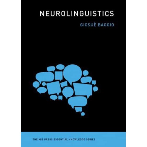 Neurolinguistics - The MIT Press Essential Knowledge Series