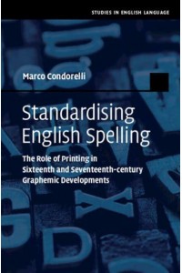 Standardising English Spelling - Studies in English Language