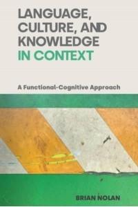 Language, Culture, and Knowledge in Context A Functional-Cognitive Approach