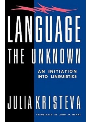 Language, the Unknown An Initiation Into Linguistics