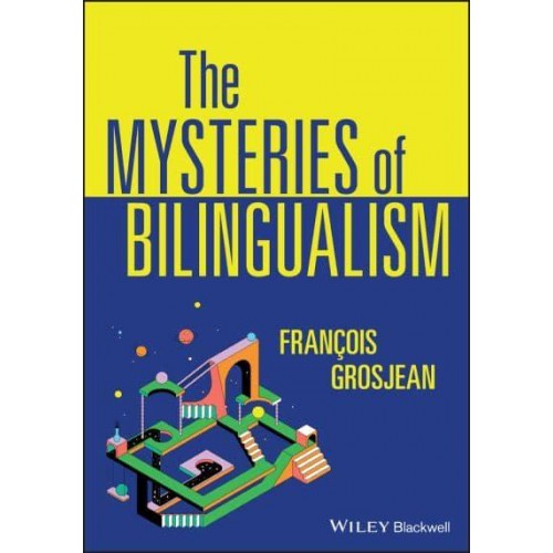 The Mysteries of Bilingualism Unresolved Issues