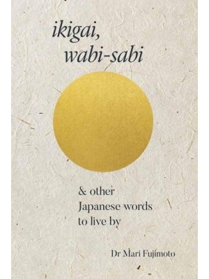 Ikigai & Other Japanese Words to Live By