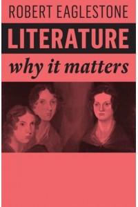 Literature Why It Matters - Why It Matters