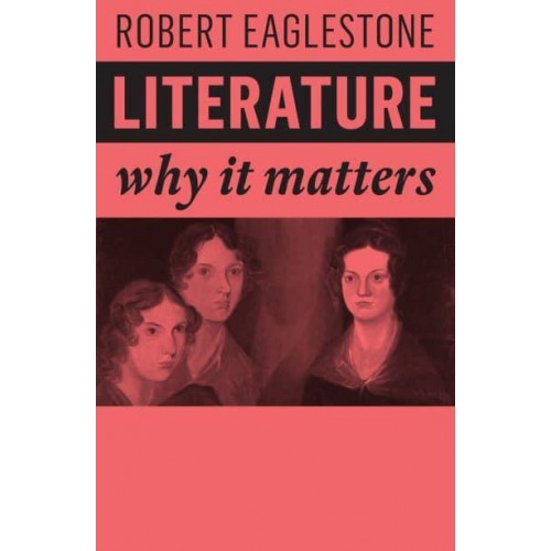 Literature Why It Matters - Why It Matters