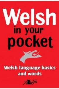 Welsh in Your Pocket Welsh Language Basics and Words