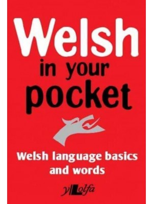 Welsh in Your Pocket Welsh Language Basics and Words