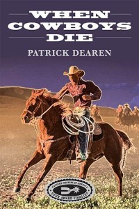 When Cowboys Die A Novel