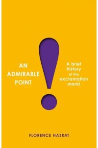 An Admirable Point A Brief History of the Exclamation Mark!