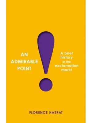 An Admirable Point A Brief History of the Exclamation Mark!