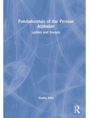 Fundamentals of the Persian Alphabet Letters and Sounds
