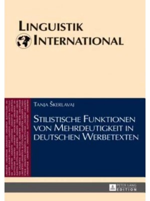 Stilistische Funktionen Von Mehrdeutigkeit in Deutschen Werbetexten