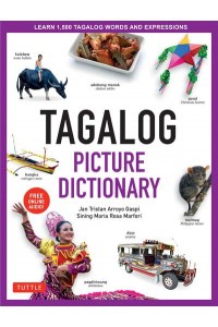 Tagalog Picture Dictionary Learn 1500 Tagalog Words and Phrases [Includes Online Audio]