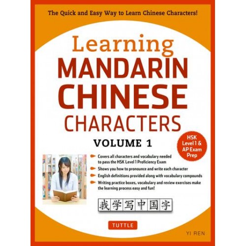 Learning Mandarin Chinese Characters. Volume 1 HSK Level & AP Exam Prep