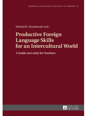 Productive Foreign Language Skills for an Intercultural World A Guide (Not Only) for Teachers - Foreign Language Teaching in Europe