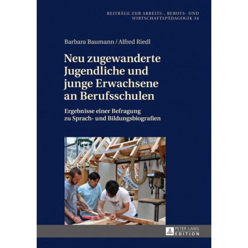 Neu Zugewanderte Jugendliche Und Junge Erwachsene an Berufsschulen Ergebnisse Einer Befragung Zu Sprach- Und Bildungsbiografien