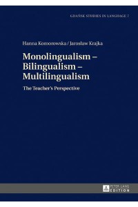 Monolingualism - Bilingualism - Multilingualism; The Teacher's Perspective