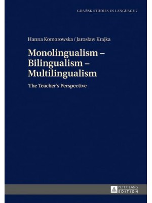 Monolingualism - Bilingualism - Multilingualism; The Teacher's Perspective