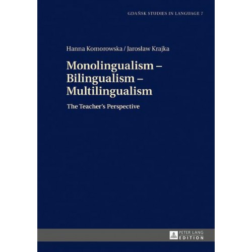 Monolingualism - Bilingualism - Multilingualism; The Teacher's Perspective